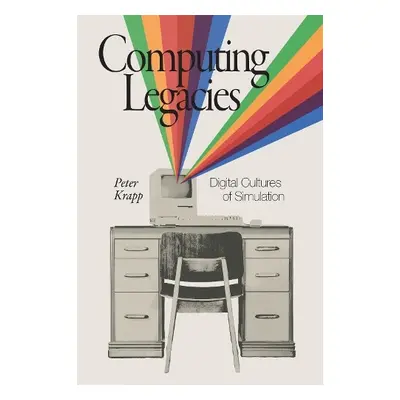 Computing Legacies - Krapp, Peter