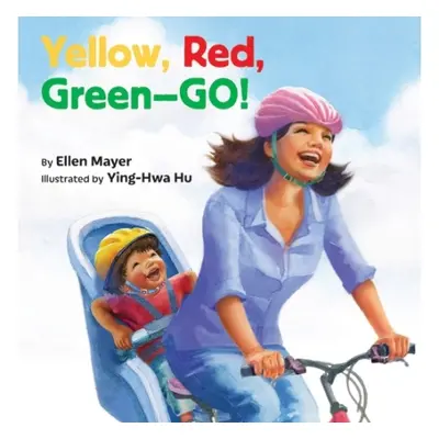 Yellow, Red, Green-- Go! - Mayer, Ellen