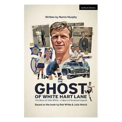 Ghost of White Hart Lane - Murphy, Martin