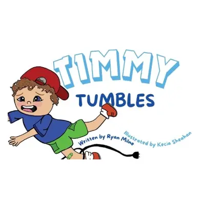 Timmy Tumbles - Milne, Ryan