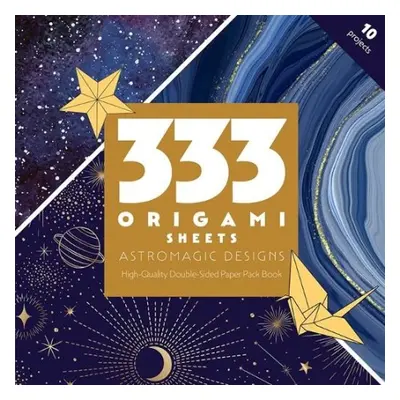 333 Origami Sheets AstroMagic Designs - Publishing, C a T