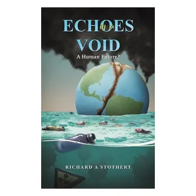 Echoes in a Void - Stothert, Richard A