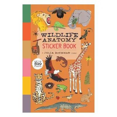 Wildlife Anatomy Sticker Book - Rothman, Julia