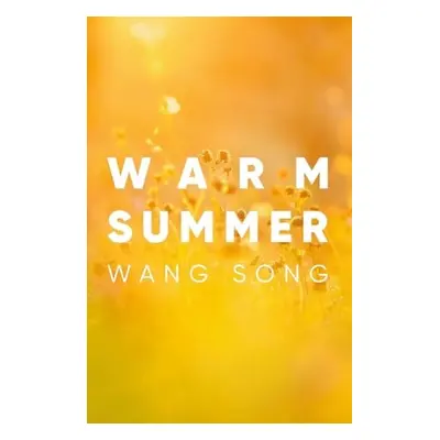 Warm Summer - Song, Wang