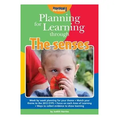 Planning for Learning Through The Senses - Harries, Judith