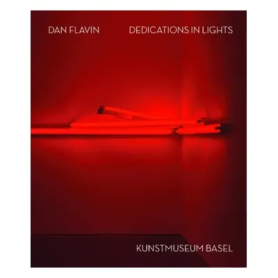 Dan Flavin: Dedications in Lights (Bilingual edition)