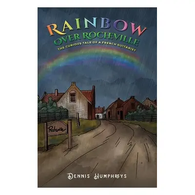 Rainbow over Rocheville - Humphreys, Dennis