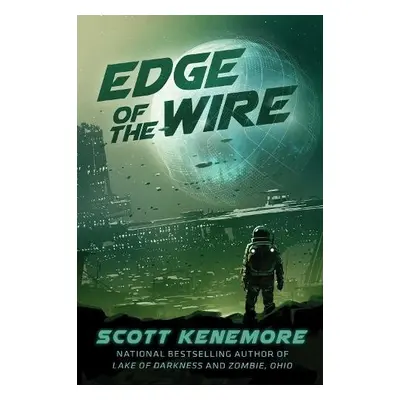 Edge of the Wire - Kenemore, Scott