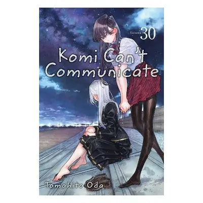 Komi Can't Communicate, Vol. 30 - Oda, Tomohito