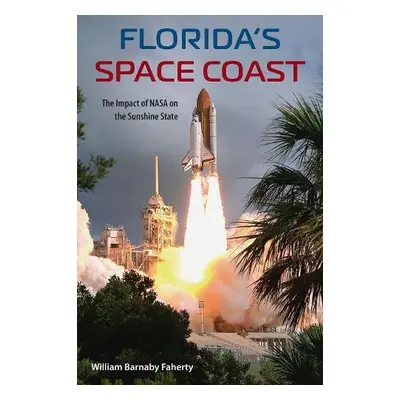 Florida's Space Coast - Faherty, William B.