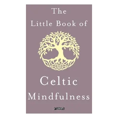 Little Book of Celtic Mindfulness - Byrne, Sarah