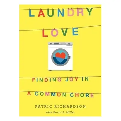 Laundry Love - Richardson, Patric a Miller, Karin B.