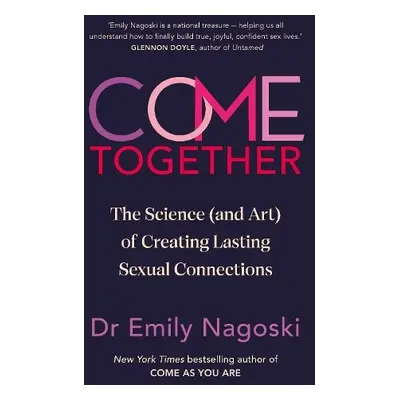 Come Together - Nagoski, Emily