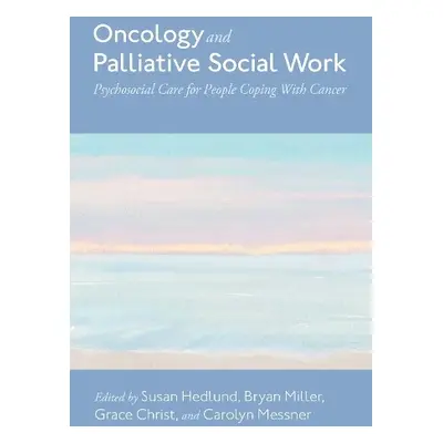 Oncology and Palliative Social Work