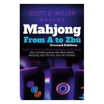 Mahjong From A To Zh? - Miller, Dr Scott D, PH D (Chicago Illinois)