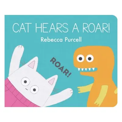 Cat Hears a Roar! - Purcell, Rebecca