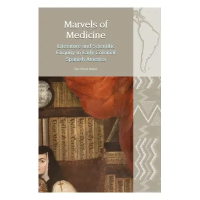 Marvels of Medicine - Perez Marin, Yari