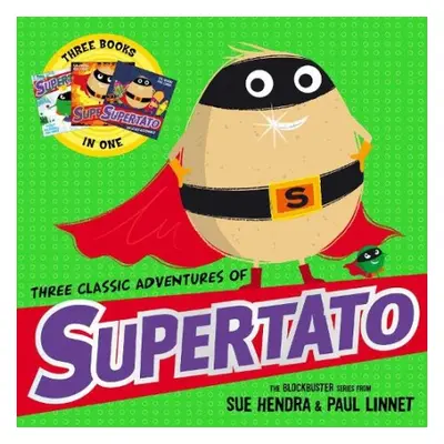 Three Classic Adventures of Supertato - Linnet, Paul a Hendra, Sue