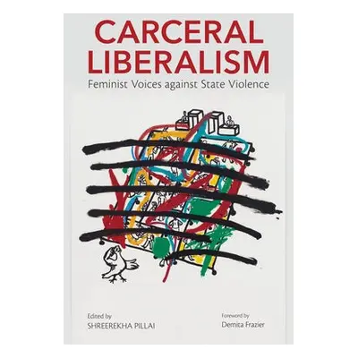 Carceral Liberalism