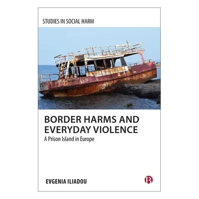 Border Harms and Everyday Violence - Iliadou, Evgenia (The Open University)