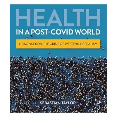 Health in a Post-COVID World - Taylor, Sebastian (Royal College of Paediatrics and Child Health)