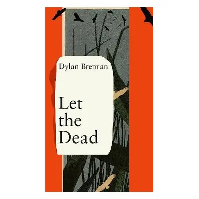 Let The Dead - Brennan, Dylan