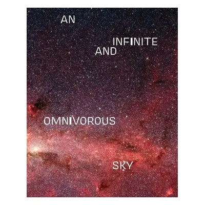 Infinite and Omnivorous Sky