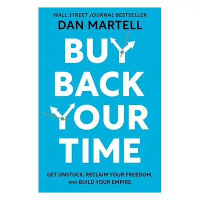 Buy Back Your Time - Martell, Dan