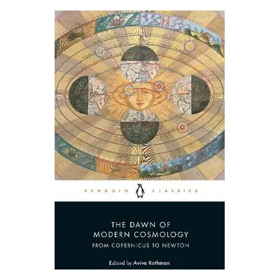 Dawn of Modern Cosmology - Copernicus, Nicolaus a Galilei, Galileo a Kepler, Johannes a Descarte