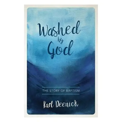 Washed By God - Deenick, Karl