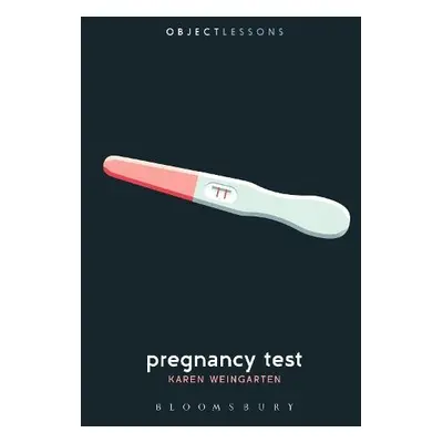 Pregnancy Test - Weingarten, Prof. Karen (Associate Professor of English, Queens College, City U