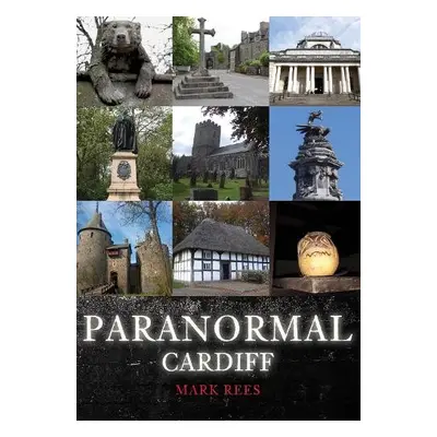 Paranormal Cardiff - Rees, Mark