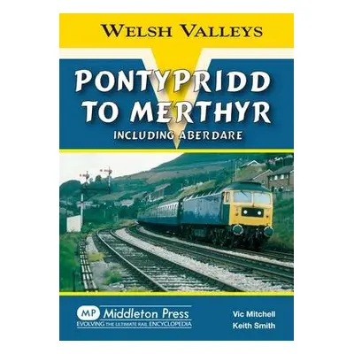 Pontypridd to Merthyr - Mitchell, Vic a Smith, Keith