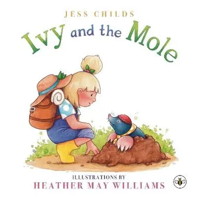 Ivy and the Mole - Childs, Jess