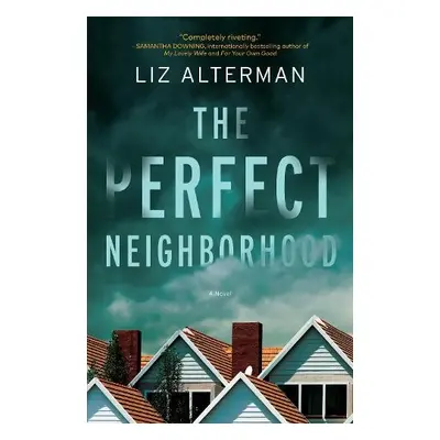 Perfect Neighborhood - Alterman, Liz