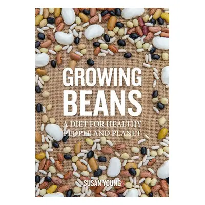 Growing Beans - Young, Susan