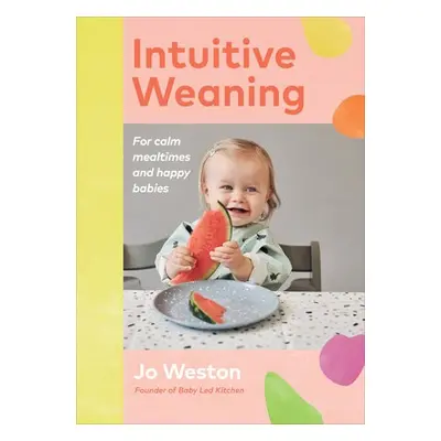 Intuitive Weaning - Weston, Jo