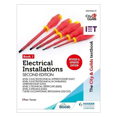 City a Guilds Textbook: Book 1 Electrical Installations, Second Edition: For the Level 3 Apprent