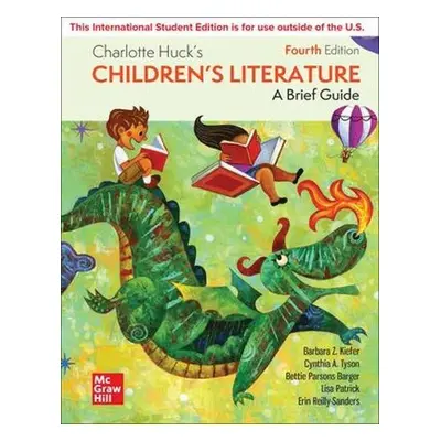 Charlotte Huck's Children's Literature: A Brief Guide ISE - Kiefer, Barbara a Tyson, Cynthia