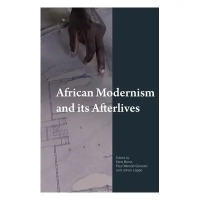 African Modernism and Its Afterlives