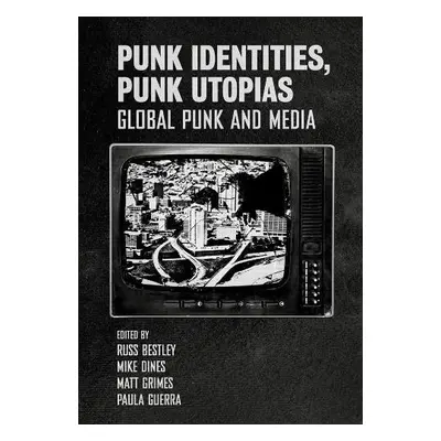 Punk Identities, Punk Utopias