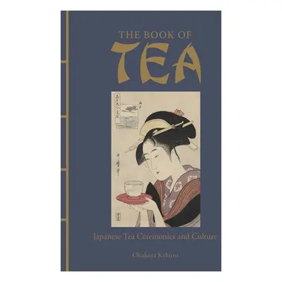 Book of Tea - Kakuzo, Okakura