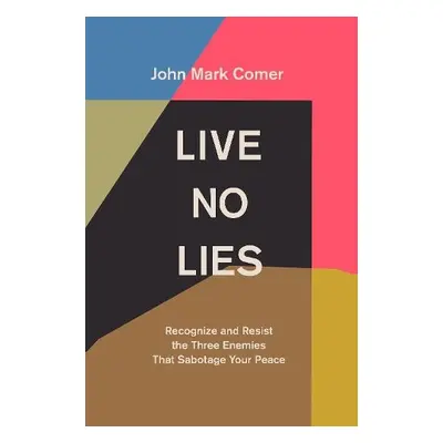 Live No Lies - Comer, John Mark