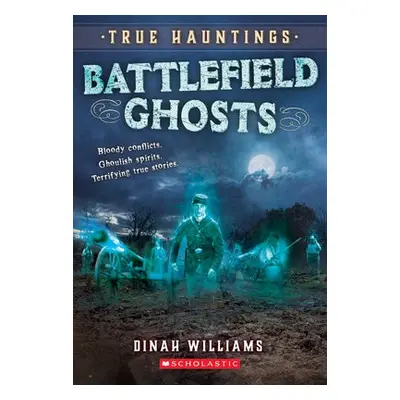 Battlefield Ghosts (True Hauntings #2)