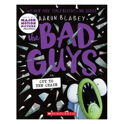 Bad Guys in Cut to the Chase (The Bad Guys #13)