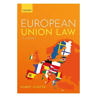 European Union Law - Schutze, Robert (Professor of European and Comparative law, Professor of Eu