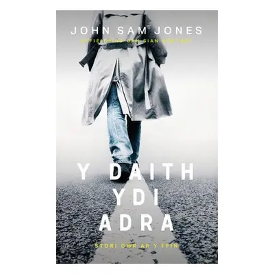 Y Daith Ydi Adra - Jones, John Sam