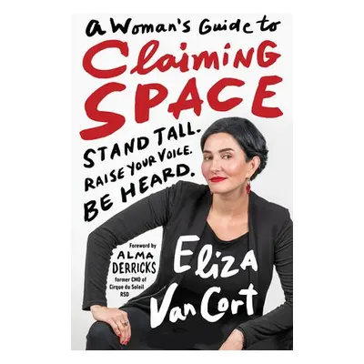 Woman's Guide to Claiming Space - Vancort, Eliza