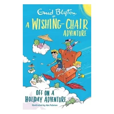 Wishing-Chair Adventure: Off on a Holiday Adventure - Blyton, Enid