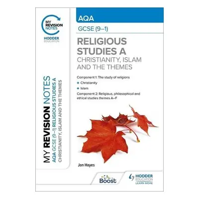 My Revision Notes: AQA GCSE (9-1) Religious Studies Specification A Christianity, Islam and the 